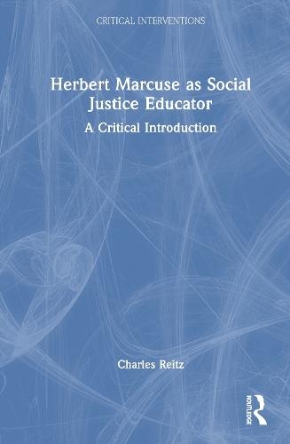 Herbert Marcuse as Social Justice Educator: A Critical Introduction