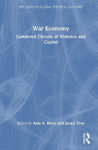War Economy: Gendered Circuits of Violence and Capital
