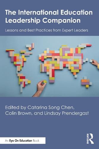 The International Education Leadership Companion: Lessons and Best Practices from Expert Leaders