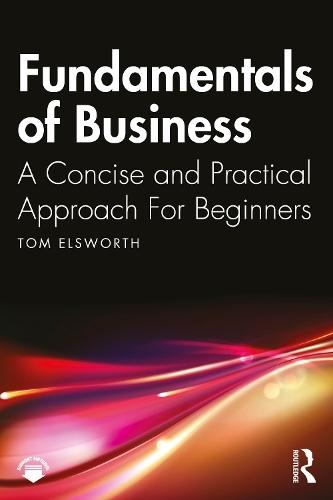 Fundamentals of Business: A Concise and Practical Approach For Beginners