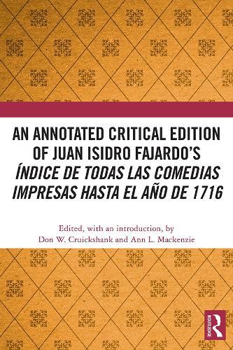 An Annotated Critical Edition of Juan Isidro Fajardo’s Índice de todas las comedias impresas hasta el año de 1716