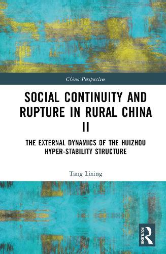 Social Continuity and Rupture in Rural China II: The External Dynamics of the Huizhou Hyper-stability Structure