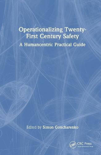 Operationalizing Twenty-First Century Safety: A Humancentric Practical Guide