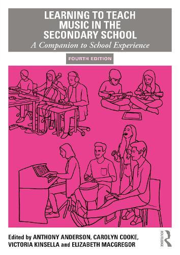 Learning to Teach Music in the Secondary School: A Companion to School Experience