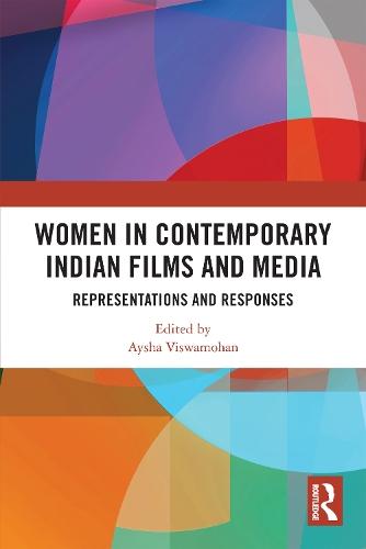 Women in Contemporary Indian Films and Media: Representations and Responses
