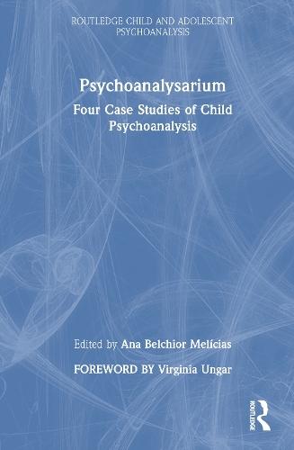 Psychoanalysarium: Four Case Studies of Child Psychoanalysis