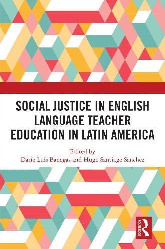 Social Justice in English Language Teacher Education in Latin America