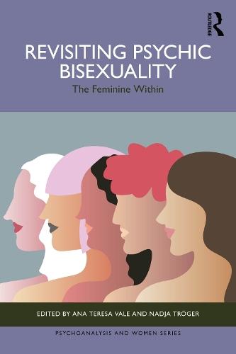Revisiting Psychic Bisexuality: The Feminine Within