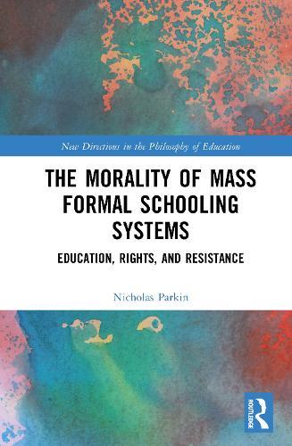 The Morality of the Mass Formal Schooling System: Education, Rights, and Resistance