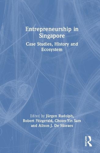 Entrepreneurship in Singapore: Case Studies, History and Ecosystem