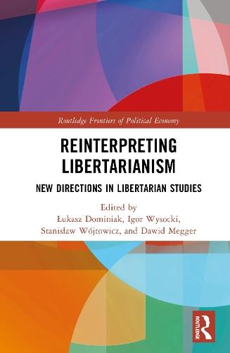 Reinterpreting Libertarianism: New Directions in Libertarian Studies