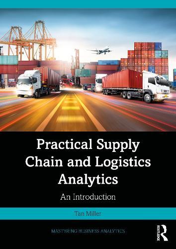 Practical Supply Chain and Logistics Analytics: An Introduction