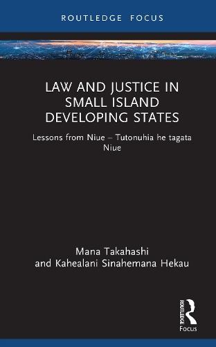Law and Justice in Small Island Developing States: Lessons from Niue