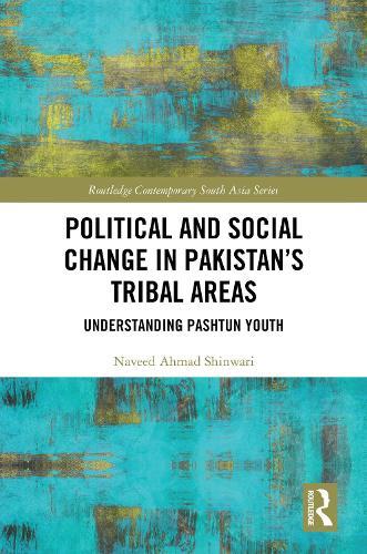 Political and Social Change in Pakistan’s Tribal Areas: Understanding Pashtun Youth