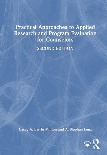Practical Approaches to Applied Research and Program Evaluation for Counselors