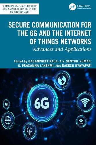 Secure Communication for the 6G and the Internet of Things Networks: Advances and Applications