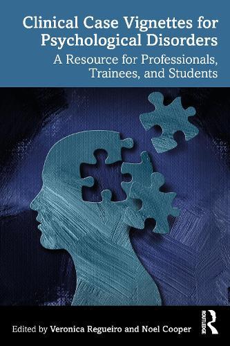 Clinical Case Vignettes for Psychological Disorders: A Resource for Professionals, Trainees, and Students