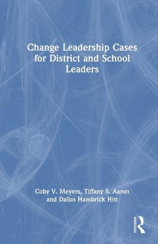 Change Leadership Cases for District and School Leaders