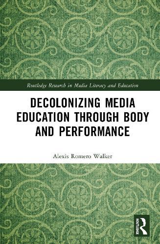 Decolonizing Media Education Through Body and Performance