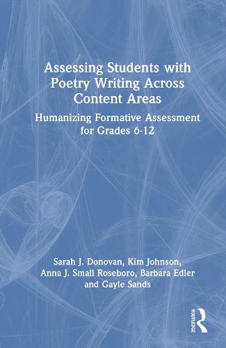 Assessing Students with Poetry Writing Across Content Areas: Humanizing Formative Assessment for Grades 6-12