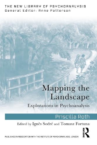 Mapping the Landscape: Explorations in Psychoanalysis