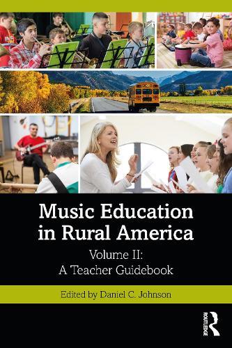 Music Education in Rural America: Volume II: A Teacher Guidebook