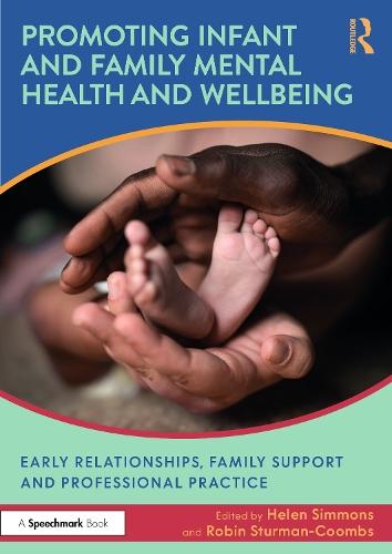 Promoting Infant and Family Mental Health and Wellbeing: Early Relationships, Family Support and Professional Practice
