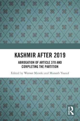 Kashmir after 2019: Abrogation of Article 370 and Completing the Partition