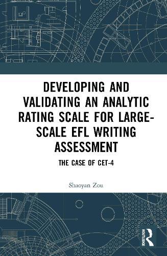 Developing and Validating an Analytic Rating Scale for Large-Scale EFL Writing Assessment: The Case of CET-4