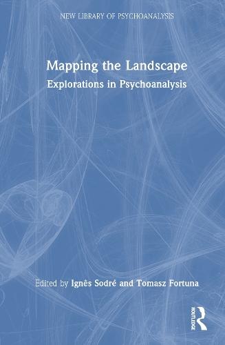 Mapping the Landscape: Explorations in Psychoanalysis
