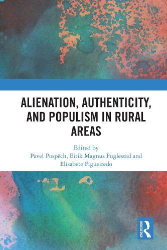 Alienation, Authenticity, and Populism in Rural Areas