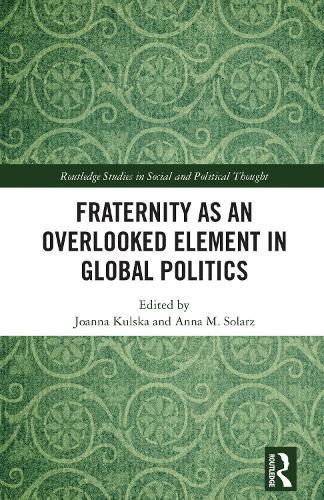 Fraternity as an Overlooked Element in Global Politics