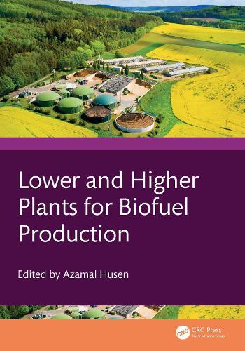 Lower and Higher Plants for Biofuel Production