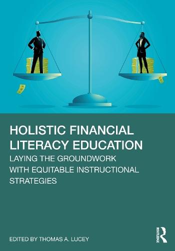 Holistic Financial Literacy Education: Laying the Groundwork with Equitable Instructional Strategies