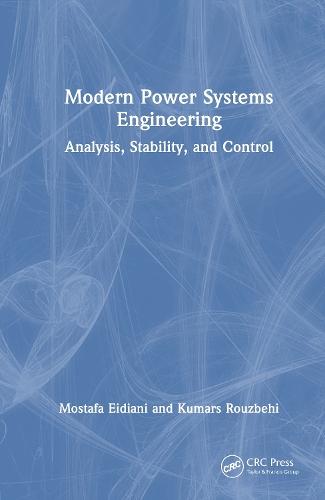 Modern Power Systems Engineering: Analysis, Stability, and Control