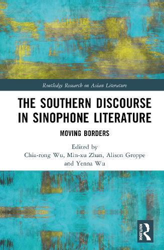 The Southern Discourse in Sinophone Literature: Moving Borders