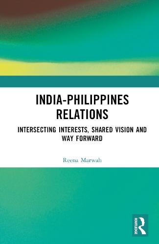 India-Philippines Relations: Intersecting Interests, Shared Vision and Way Forward