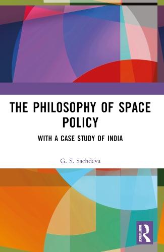 The Philosophy of Space Policy: With a Case Study of India