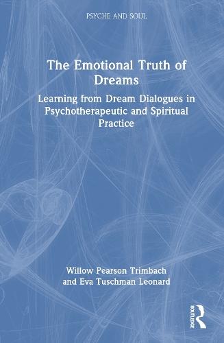 The Emotional Truth of Dreams: Learning from Dream Dialogues in Psychotherapeutic and Spiritual Practice