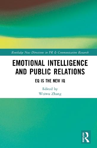Emotional Intelligence and Public Relations: EQ is the New IQ