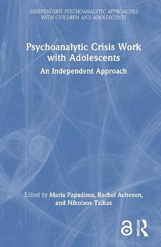 Psychoanalytic Crisis Work with Adolescents: An Independent Approach