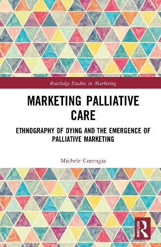 Marketing Palliative Care: Ethnography of Dying and the Emergence of Palliative Marketing