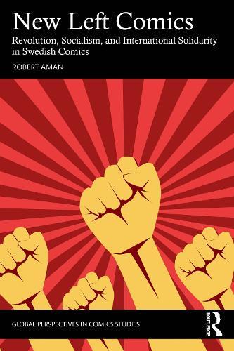 New Left Comics: Revolution, Socialism, and International Solidarity in Swedish Comics