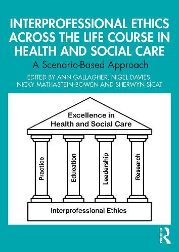 Interprofessional Ethics Across the Life Course in Health and Social Care: A Scenario-Based Approach