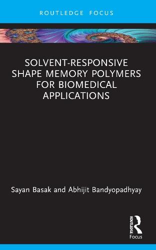 Solvent-Responsive Shape Memory Polymers for Biomedical Applications