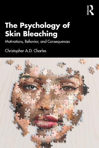 The Psychology of Skin Bleaching: Motivations, Behavior, and Consequences