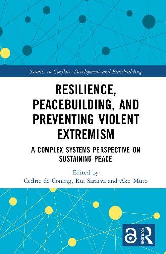 Resilience, Peacebuilding, and Preventing Violent Extremism: A Complex Systems Perspective on Sustaining Peace