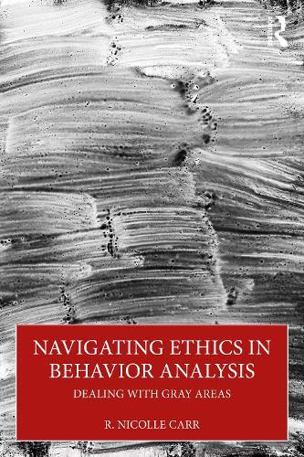 Navigating Ethics in Behavior Analysis: Dealing with Gray Areas