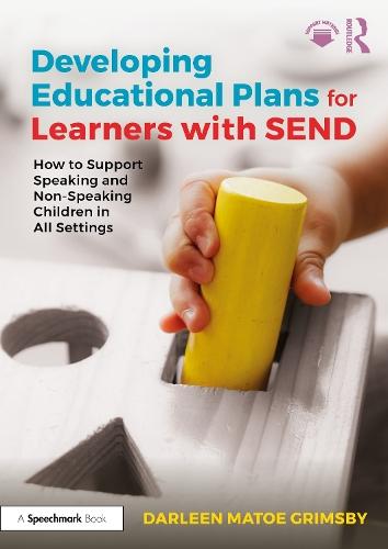 Developing Educational Plans for Learners with SEND: How to Support Speaking and Non-Speaking Children in All Settings