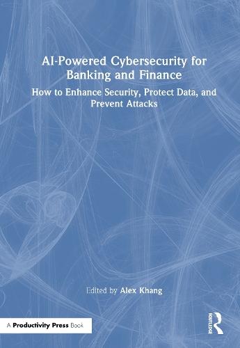 AI-Powered Cybersecurity for Banking and Finance: How to Enhance Security, Protect Data, and Prevent Attacks